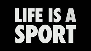 life is a sport.jpg